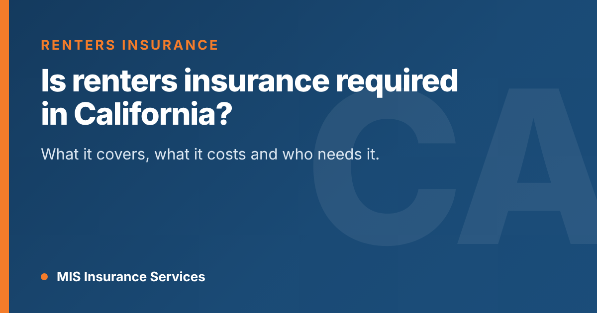 Is Renters Insurance Required in California? What It Covers and What It Costs