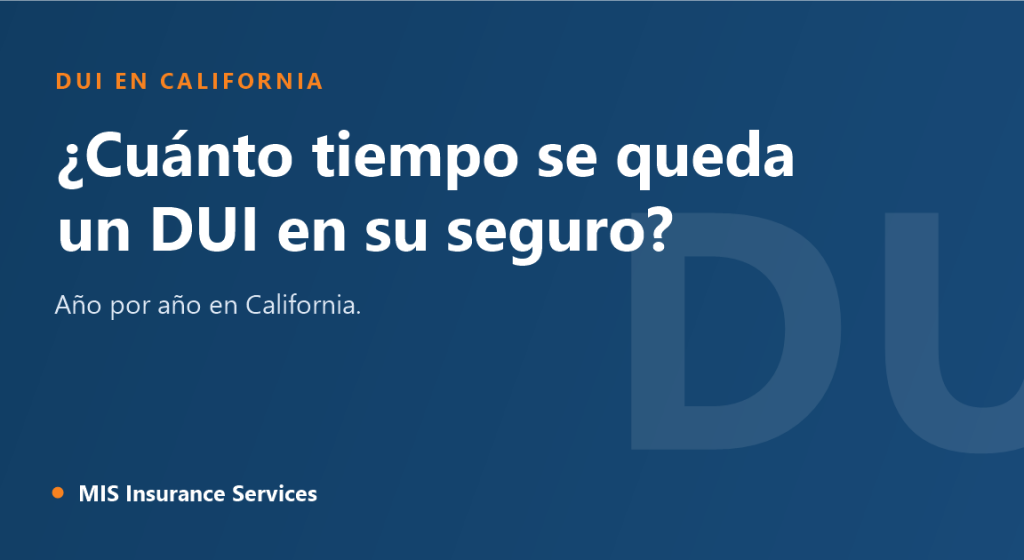 Tarjeta de título: ¿Cuánto tiempo se queda un DUI en su seguro en California?, de MIS Insurance Services