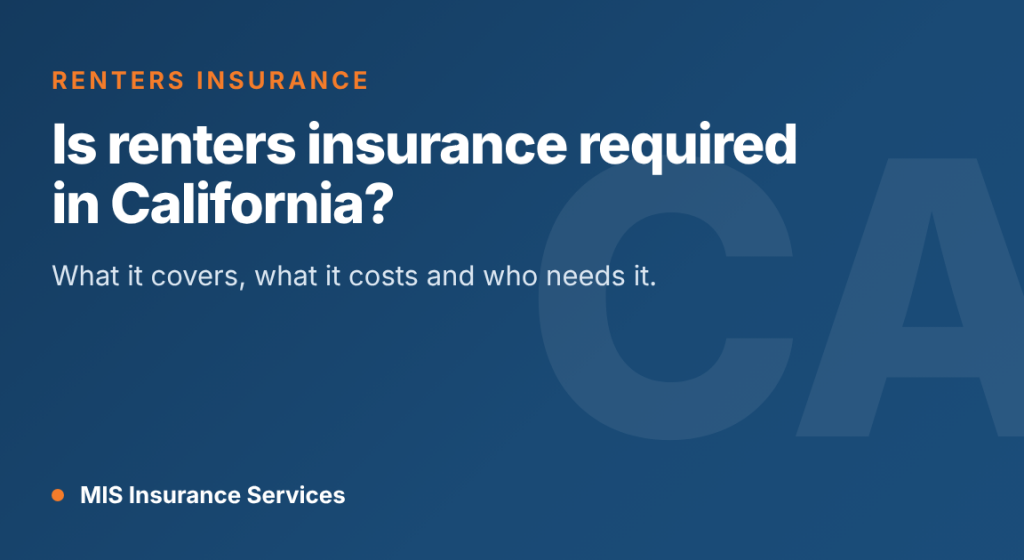 Is Renters Insurance Required in California? What It Covers and What It Costs