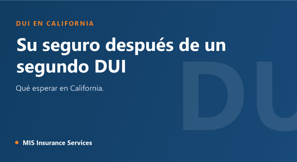 Tarjeta de título: su seguro de auto después de un segundo DUI en California, de MIS Insurance Services