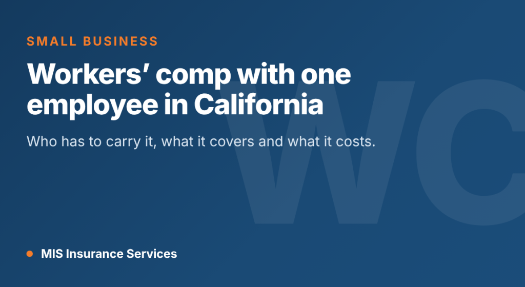 Do I Need Workers’ Comp With One Employee in California?